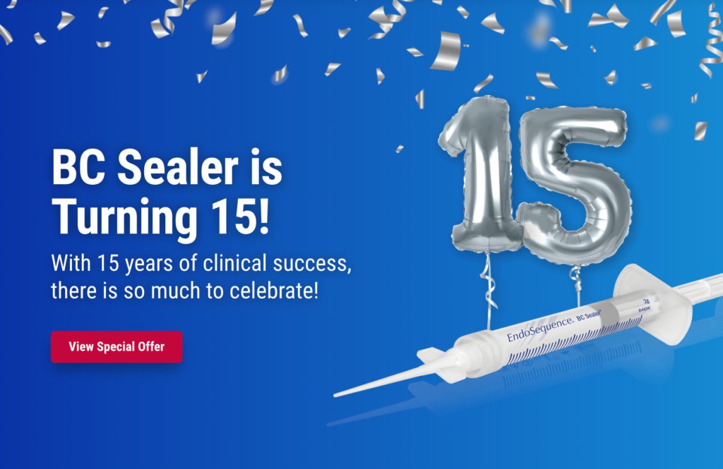 BC Sealer is Turning 15! 
With 15 years of clinical success, there is so much to celebrate!
Click to view special offer.